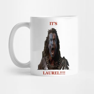 IT'S LAUREL! BRAVEHEART Mug